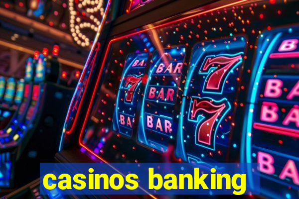 casinos banking