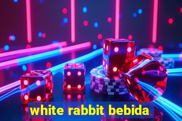 white rabbit bebida