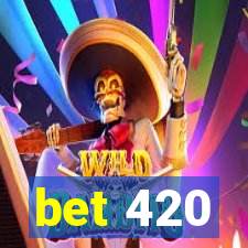 bet 420