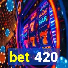 bet 420