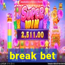 break bet