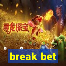 break bet