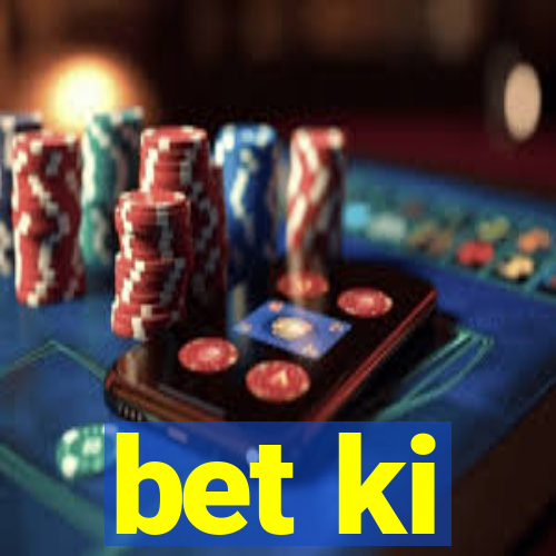 bet ki