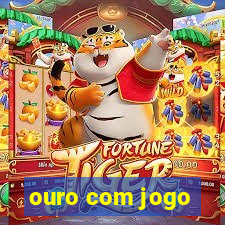 ouro com jogo