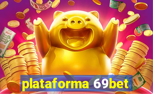 plataforma 69bet