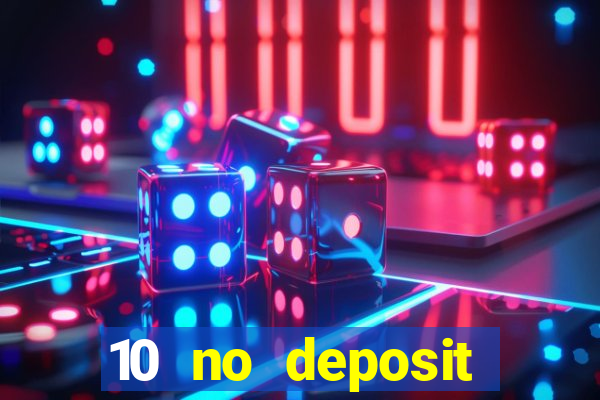 10 no deposit bonus casino