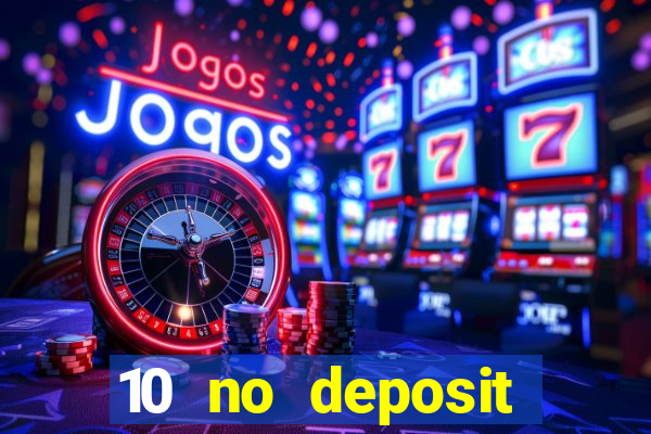 10 no deposit bonus casino