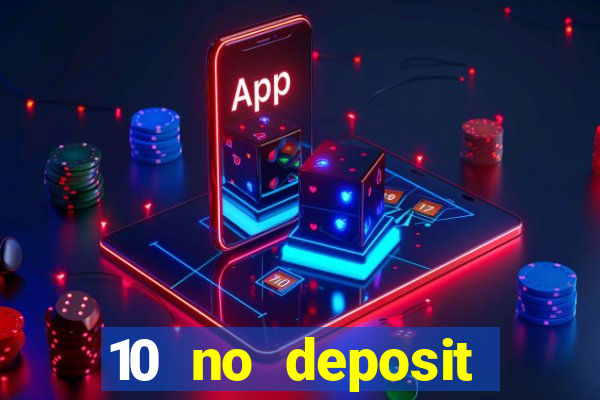 10 no deposit bonus casino