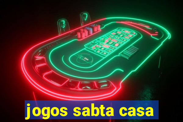 jogos sabta casa