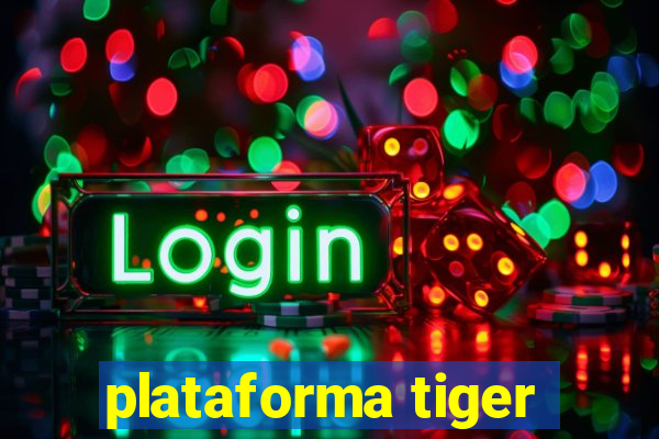 plataforma tiger