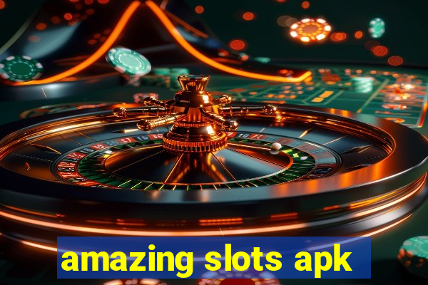 amazing slots apk