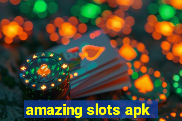 amazing slots apk