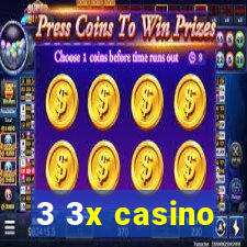 3 3x casino