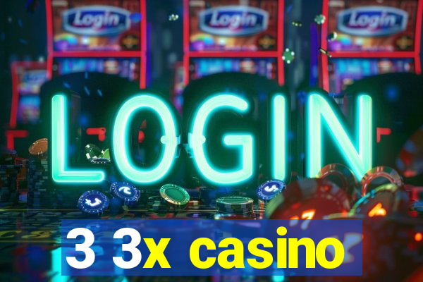 3 3x casino