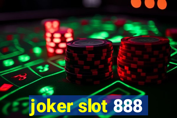 joker slot 888