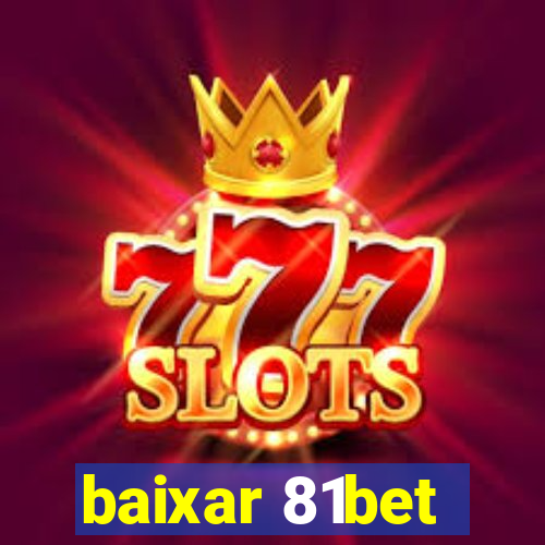 baixar 81bet