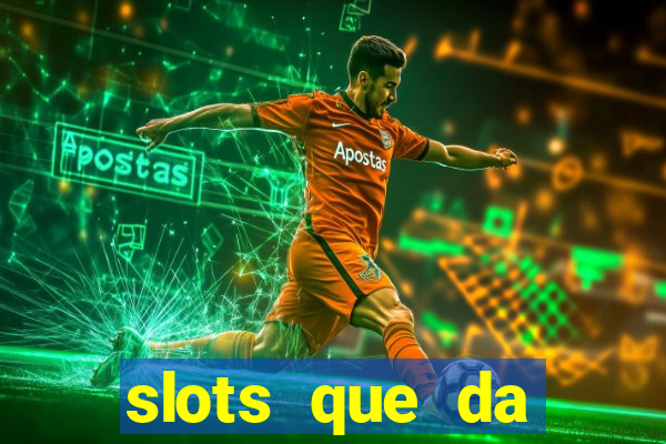 slots que da dinheiro no cadastro