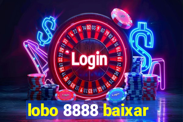 lobo 8888 baixar