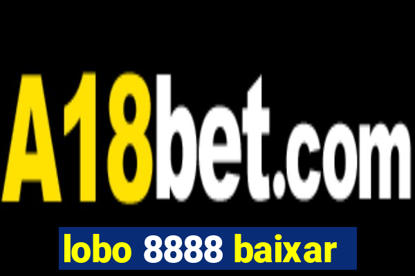 lobo 8888 baixar