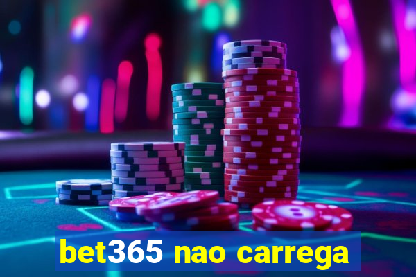 bet365 nao carrega