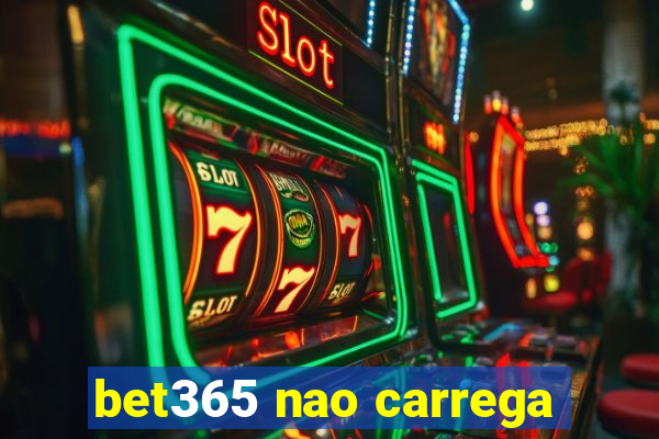 bet365 nao carrega