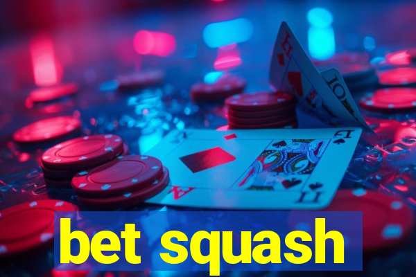 bet squash