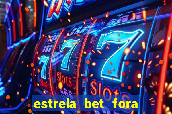 estrela bet fora do ar