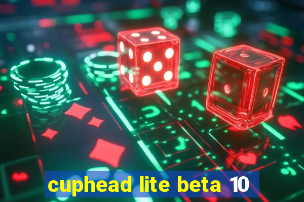 cuphead lite beta 10