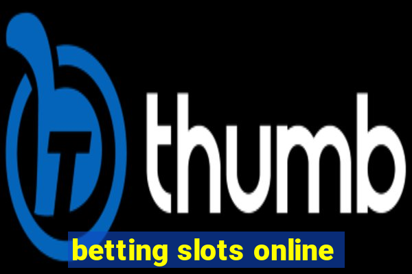 betting slots online