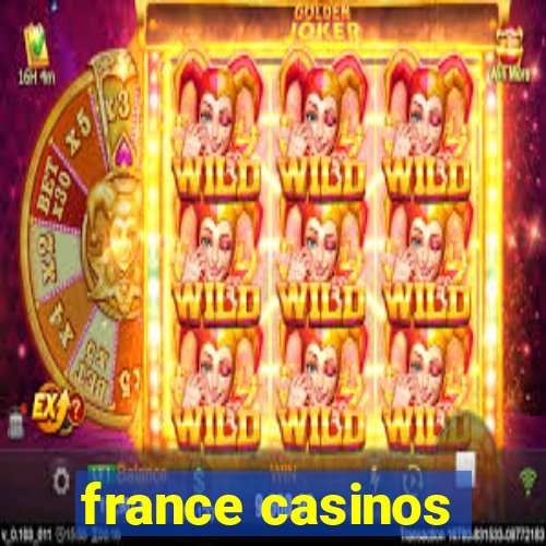 france casinos