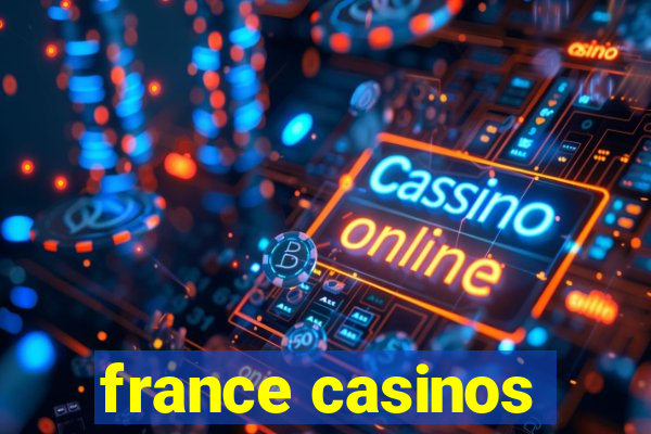 france casinos