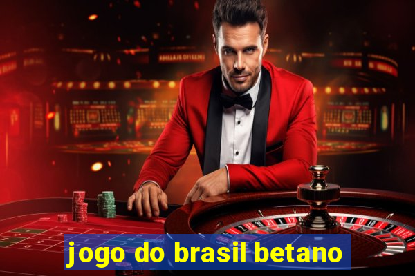 jogo do brasil betano