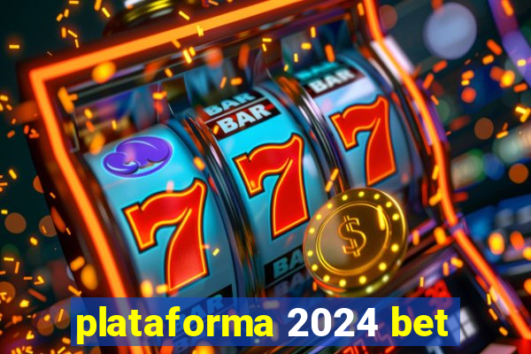 plataforma 2024 bet