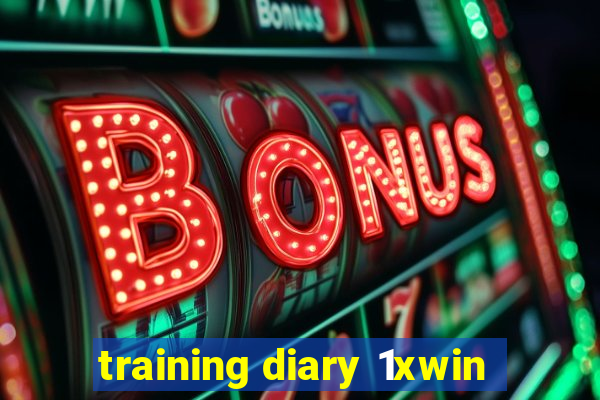 training diary 1xwin