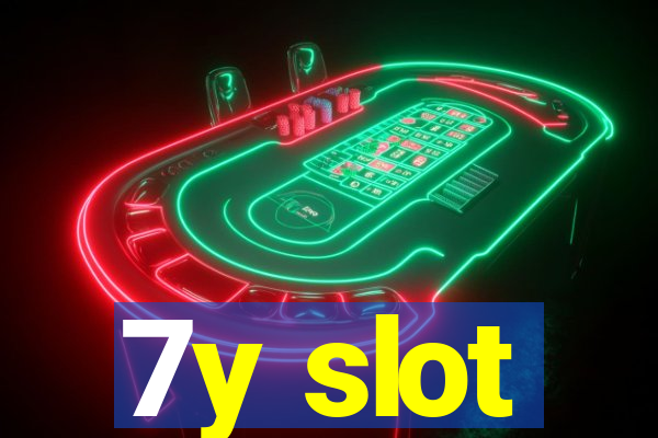 7y slot