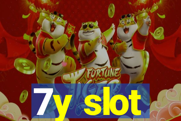 7y slot