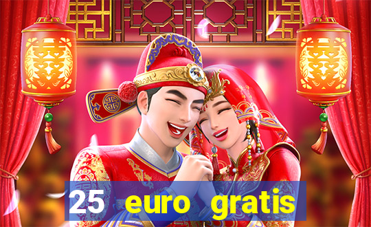 25 euro gratis ohne einzahlung casino