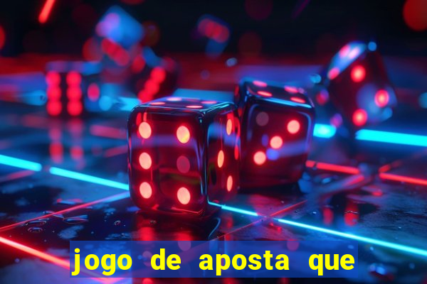 jogo de aposta que mais ganha dinheiro