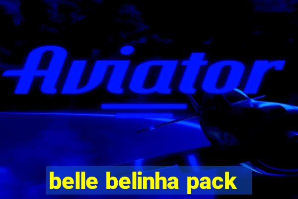 belle belinha pack