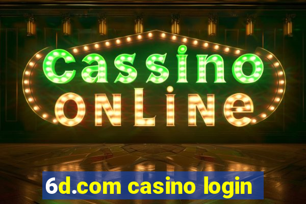 6d.com casino login