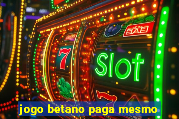 jogo betano paga mesmo