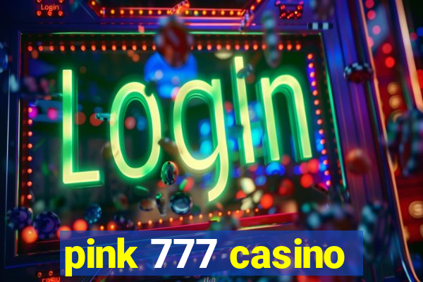 pink 777 casino