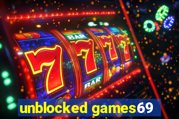 unblocked games69