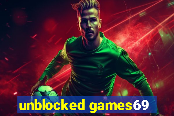 unblocked games69