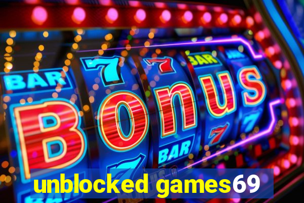 unblocked games69