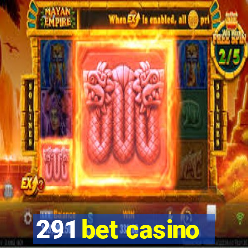 291 bet casino