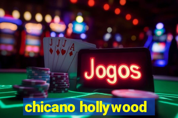 chicano hollywood