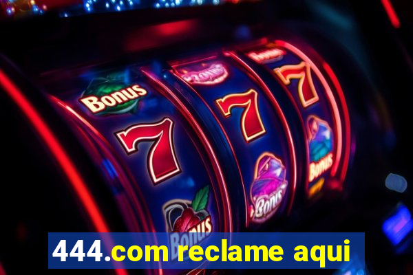 444.com reclame aqui