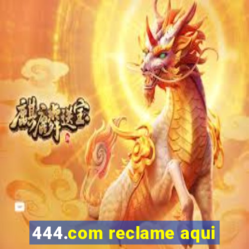 444.com reclame aqui