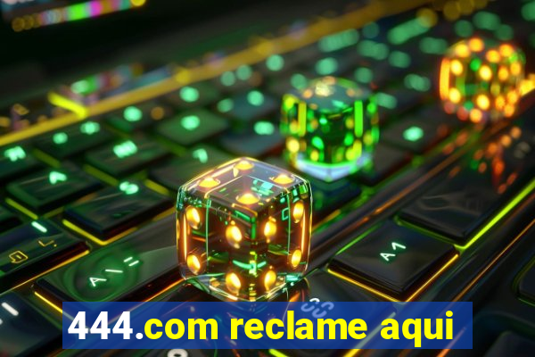 444.com reclame aqui